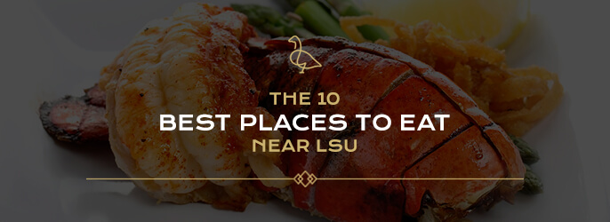 Best Places to Eat Near LSU in Baton Rouge | The Gregory