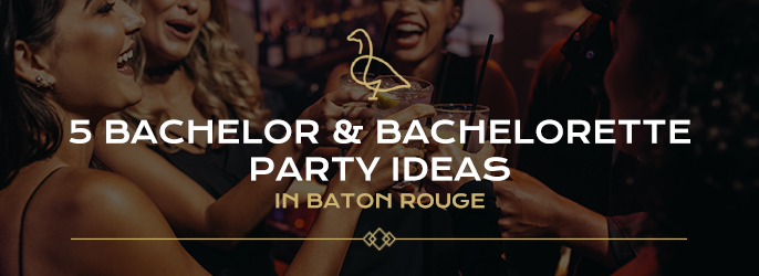 bachelor party ideas in baton rouge