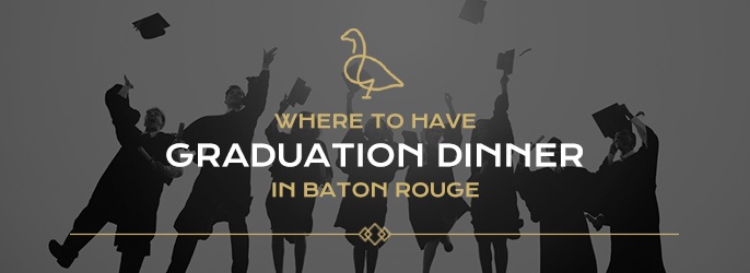 graduation dinner baton rouge