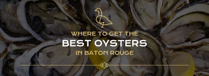 best oysters in baton rouge