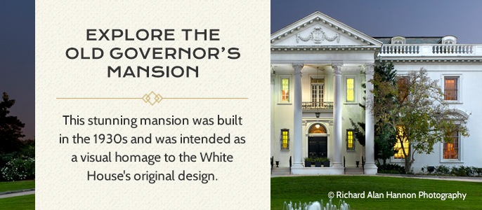 Visit the Old Governors Mansion