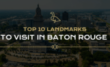 top 10 baton rouge landmarks